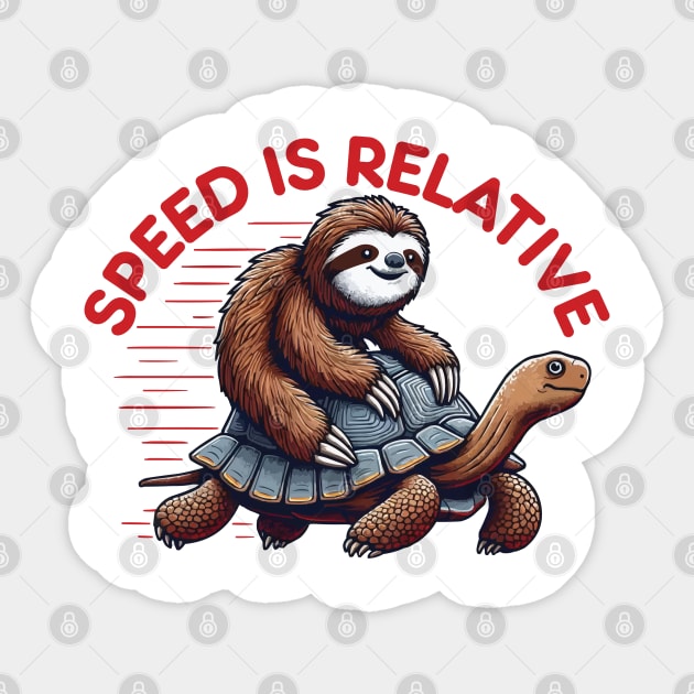 Funny Lazy Sloth Riding Tortoise Speed is Relative Sticker by CoolQuoteStyle